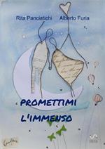 Promettimi l'immenso