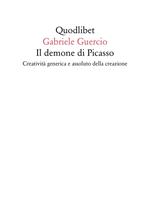 Il demone di Picasso. Creatività generica e assoluto della creazione