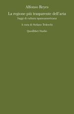 La regione più trasparente dell'aria. Saggi di cultura ispanoamericana