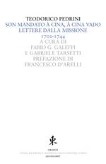 Son mandato à Cina, à Cina vado. Lettere dalla missione 1702-1744