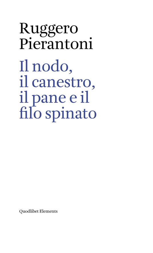 Il nodo, il canestro, il pane e il filo spinato - Ruggero Pierantoni - copertina