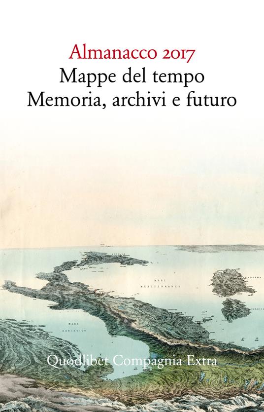 Almanacco 2017. Mappe del tempo: memoria, archivi, futuro - copertina