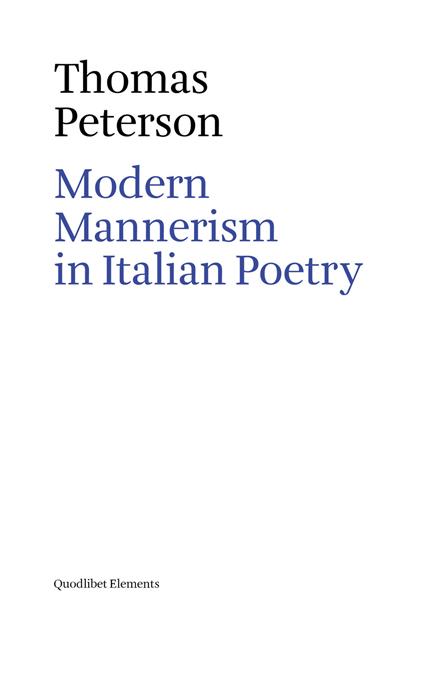 Modern mannerism in italian poetry - Thomas E. Peterson - copertina