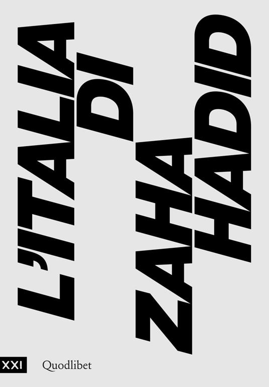 L' Italia di Zaha Hadid. Catalogo della mostra (Roma, 23 giugno 2017-14 gennaio 2018) - copertina