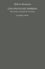 L' inconscio del bambino. Dal sintomo al desiderio del sapere