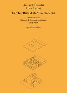 L' architettura della villa moderna. Vol. 2: anni delle utopie realizzate 1941-1980, Gli.