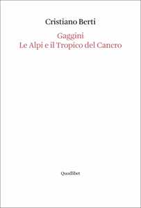 Gaggini. Le Alpi e il tropico del cancro