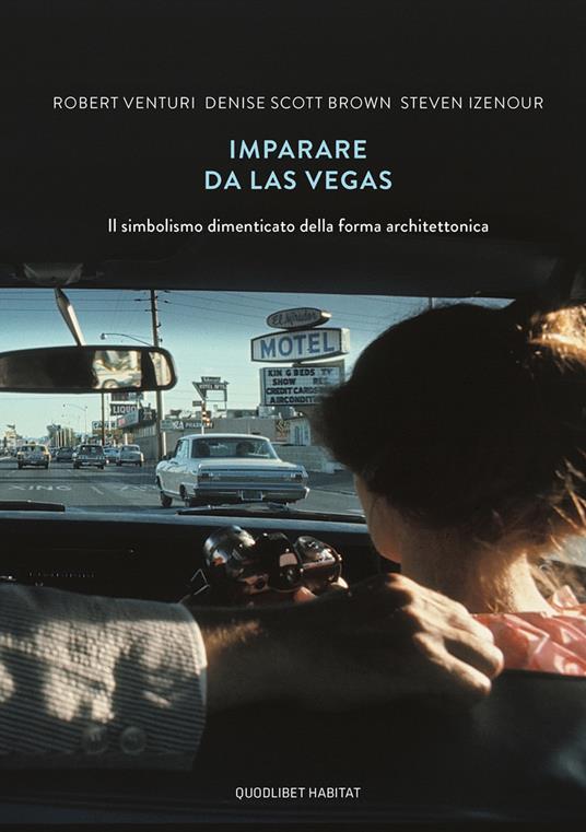 Imparare da Las Vegas. Il simbolismo dimenticato della forma architettonica - Robert Venturi,Denise Scott Brown,Steven Izenour - copertina