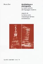 Architettura e storiografia Le matrici antiche del linguaggio moderno seguito da «La storia come metodologia del fare architettonico»