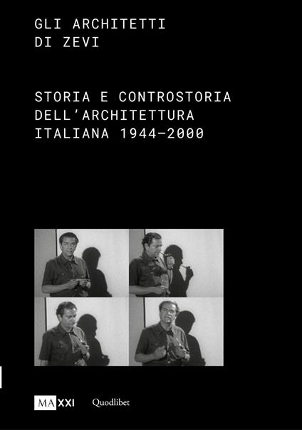 Gli architetti di Zevi. Storia e controstoria dell'architettura (1944-2000) - copertina