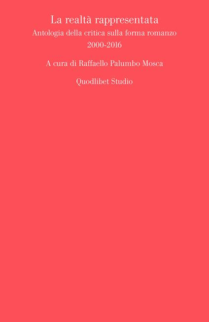 La realtà rappresentata. Antologia della critica sulla forma romanzo (2000-2016) - copertina