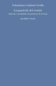 La passività del sentire. Alterità e sensibilità nel pensiero di Levinas