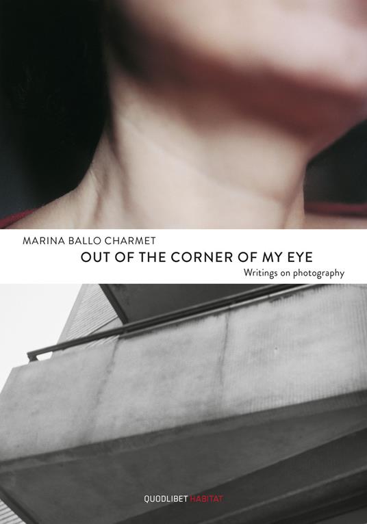 Out of the corner of my eye. Writings on photography - Marina Ballo Charmet - copertina