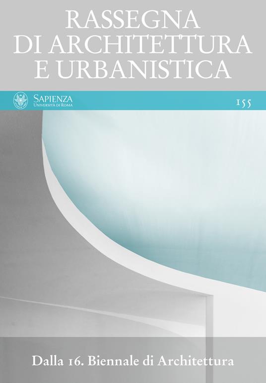Rassegna di architettura e urbanistica. Vol. 155: Dalla 16. Biennale di architettura. - copertina