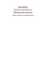 Distratti dal silenzio. Diario di poesia contemporanea