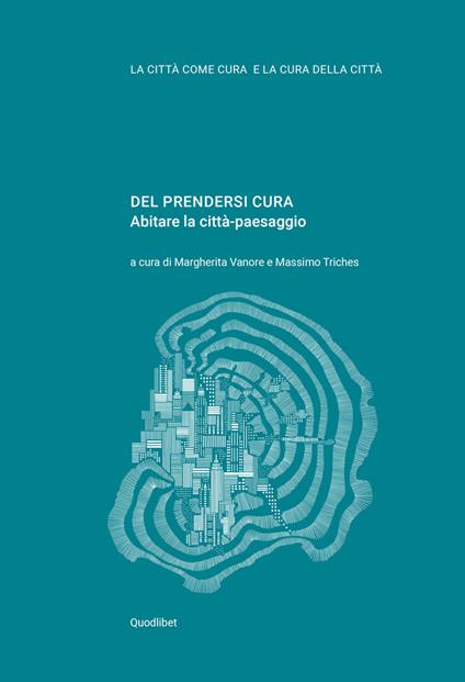 Del prendersi cura. Abitare la città-paesaggio - copertina