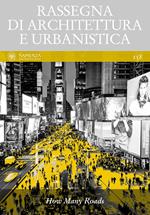 Rassegna di architettura e urbanistica. Ediz. italiana e inglese. Vol. 158: How many roads.