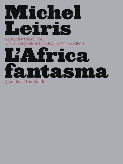 L'Africa fantasma. Ediz. illustrata - Michel Leiris - copertina