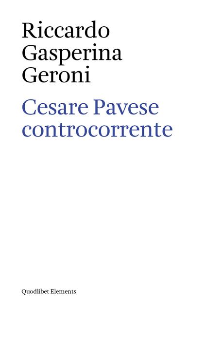 Cesare Pavese controcorrente - Riccardo Gasperina Geroni - copertina