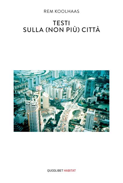 Testi sulla (non più) città - Rem Koolhaas - copertina