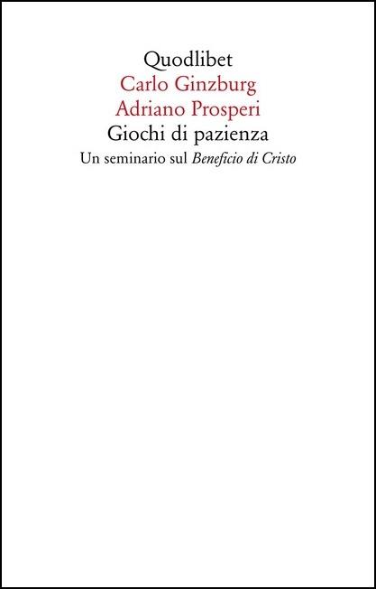 Giochi di pazienza. Un seminario sul «Beneficio di Cristo» - Carlo Ginzburg,Adriano Prosperi - copertina