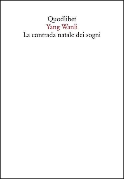La contrada Natale dei sogni. Un'antologia. Testo cinese a fronte - Wanli Yang - copertina