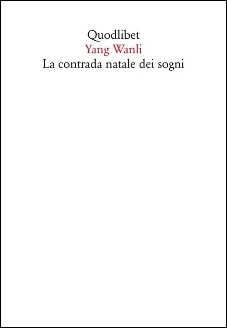 La contrada Natale dei sogni. Un'antologia. Testo cinese a fronte - Wanli Yang - copertina