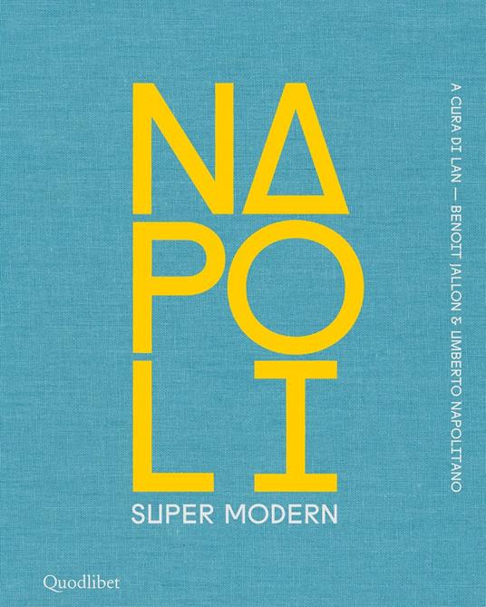 Napoli super modern. Ediz. illustrata - copertina