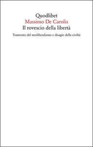Il rovescio della libertà. Tramonto del neoliberalismo e disagio della civiltà