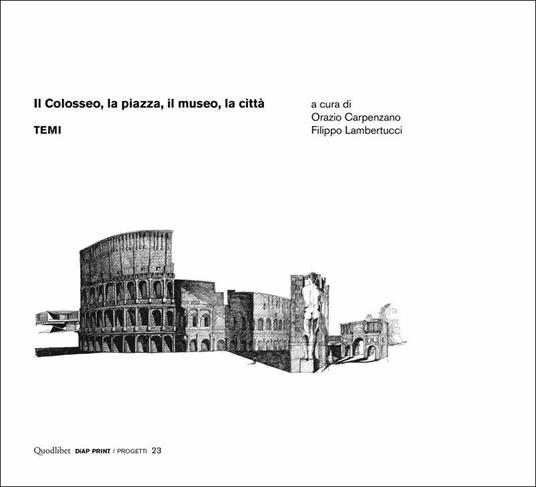 Il Colosseo, la piazza, il museo, la città. Temi - copertina