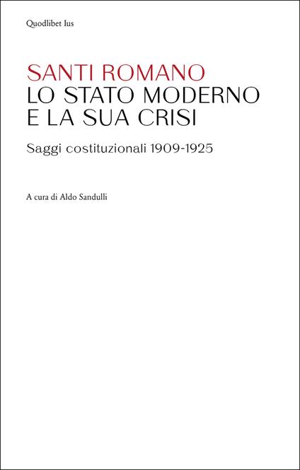 Lo Stato moderno e la sua crisi. Saggi costituzionali 1909-1925 - Santi Romano - copertina