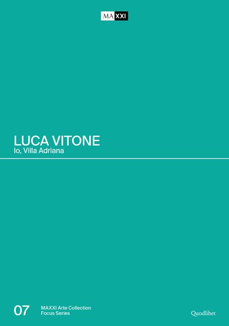 Luca Vitone. Io, Villa Adriana. Catalogo della mostra (Roma-Tivoli, 17 giugno-12 settembre 2021). Ediz. a colori - copertina