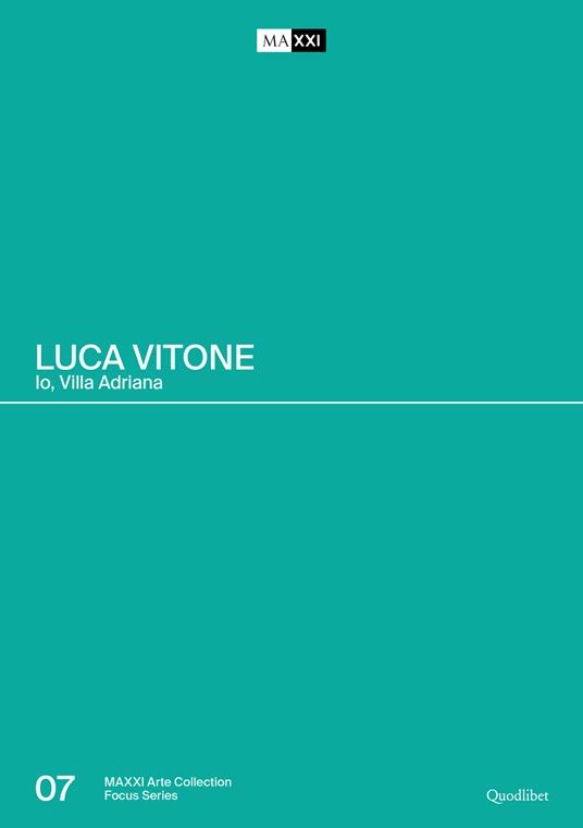 Luca Vitone. Io, Villa Adriana. Catalogo della mostra (Roma-Tivoli, 17 giugno-12 settembre 2021). Ediz. a colori - copertina