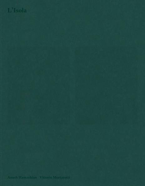 L'isola. Yonaguni 2018-2020. Ediz. a colori - Anush Hamzehian,Vittorio Mortarotti - copertina