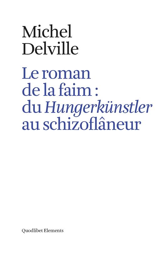 Le roman de la faim: du «Hungerkünstler» au «schizoflâneur» - Michel Delville - copertina