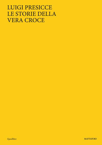 Luigi Presicce. Le Storie della Vera Croce. Ediz. italiana e inglese - copertina