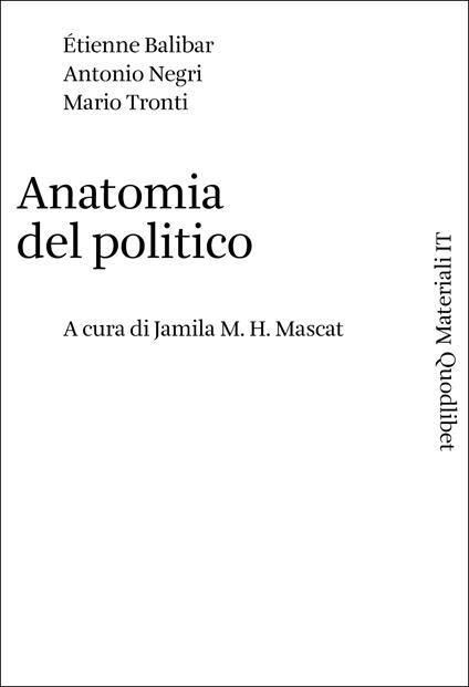 Anatomia del politico - Étienne Balibar,Antonio Negri,Mario Tronti - copertina