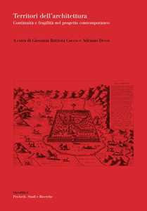 Territori dell'architettura. Continuità e fragilità nel progetto contemporaneo