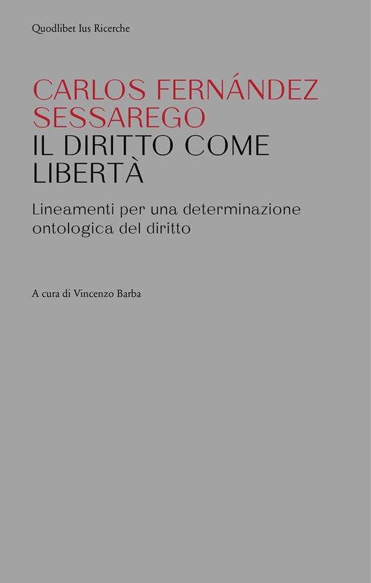 Il diritto come libertà. Lineamenti per una determinazione ontologica del diritto - Sessarego Carlos Fernández - copertina