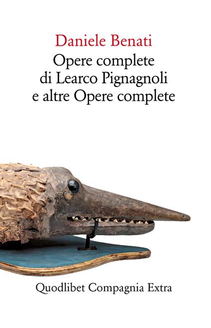 Opere complete di Learco Pignagnoli e altre opere complete - Daniele Benati - copertina