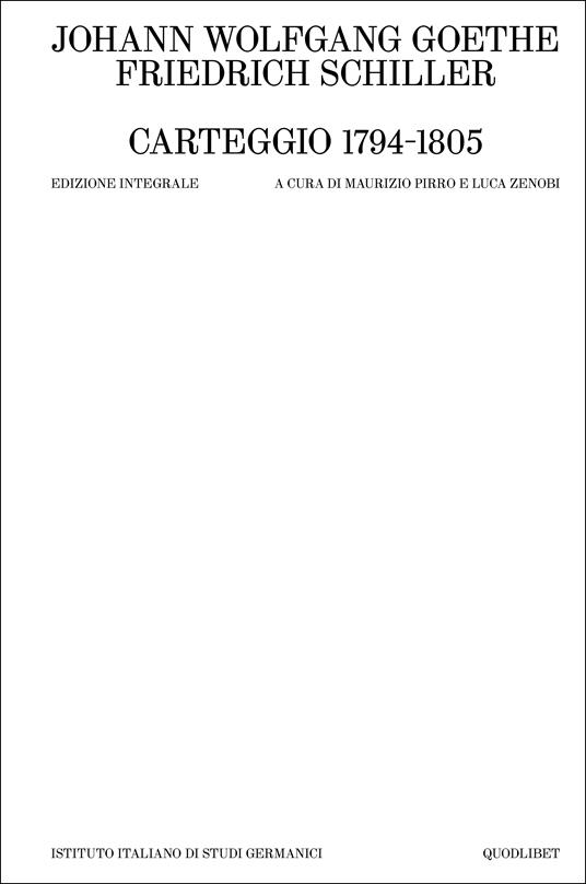 Carteggio 1794-1805. Ediz. integrale - Johann Wolfgang Goethe,Friedrich Schiller - copertina