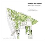 Roma città delle istituzioni. Strategie urbane, piani, progetti. Ediz. a colori
