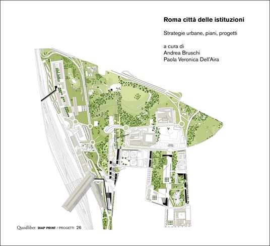Roma città delle istituzioni. Strategie urbane, piani, progetti. Ediz. a colori - copertina