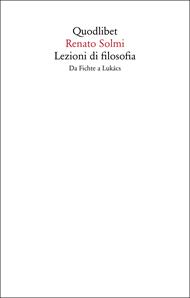 Lezioni di filosofia. Da Fichte a Lukàcs