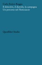 Il detective, il diavolo, la campagna. Un percorso nel «Pasticciaccio»