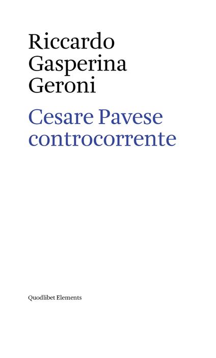Cesare Pavese controcorrente - Riccardo Gasperina Geroni - ebook