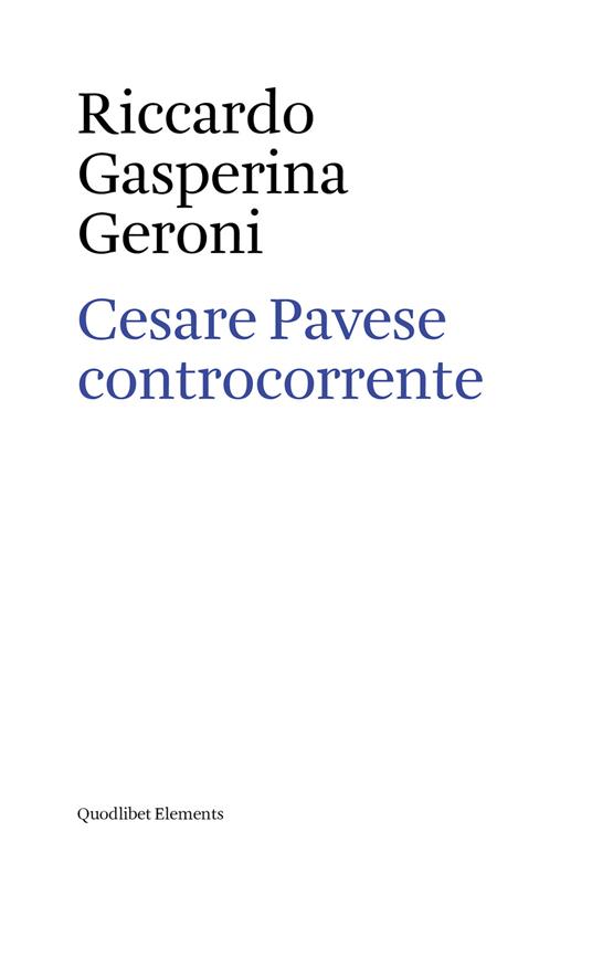Cesare Pavese controcorrente - Riccardo Gasperina Geroni - ebook