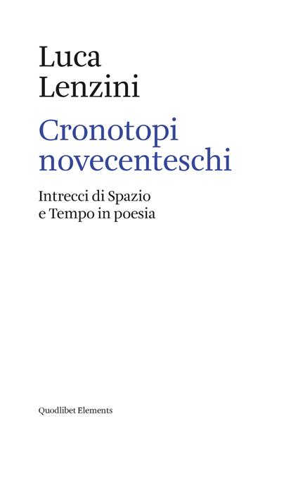 Cronotopi novecenteschi. Intrecci di spazio e tempo in poesia - Luca Lenzini - ebook