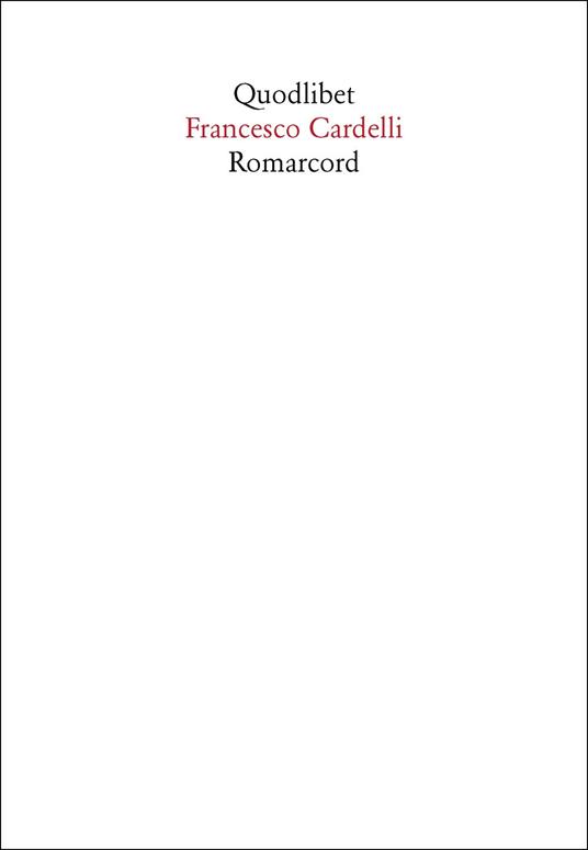 Romarcord. Divagazioni su Roma tra nostalgia e amnesia - Francesco Cardelli - ebook
