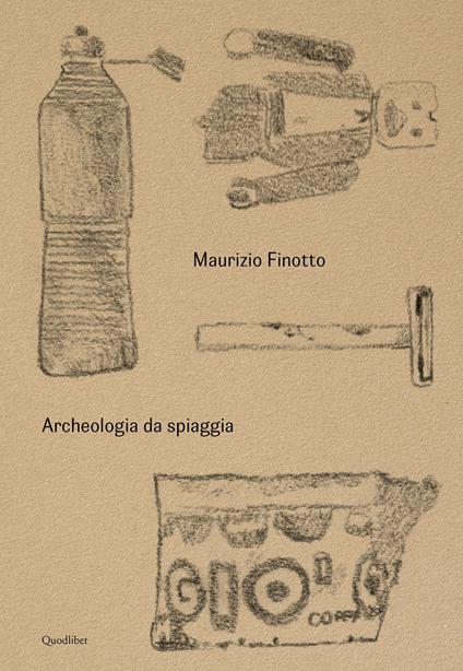 Maurizio Finotto. Archeologia da spiaggia. Ediz. illustrata - Ermanno Cavazzoni,Paolo Giulierini - copertina